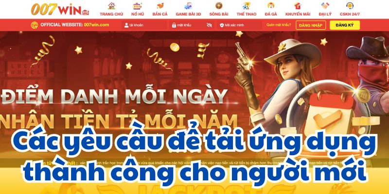 Các yêu cầu để tải ứng dụng thành công cho người mới