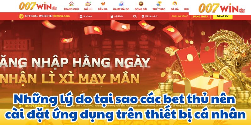 Những lý do tại sao các bet thủ nên cài đặt ứng dụng trên thiết bị cá nhân