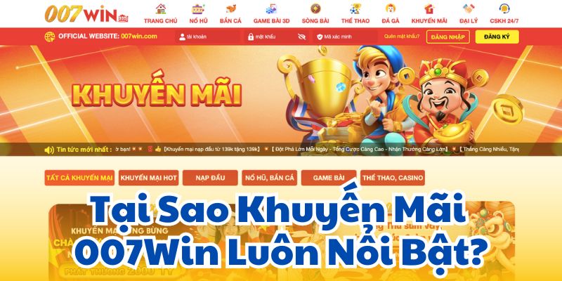 Tại Sao Khuyến Mãi 007Win Luôn Nổi Bật?