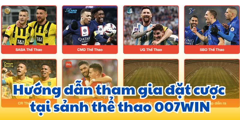 Hướng dẫn tham gia đặt cược tại sảnh thể thao 007WIN