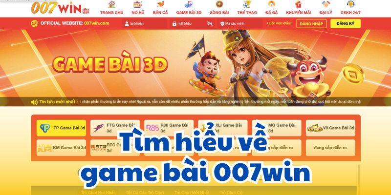 Tìm hiểu về game bài 007win