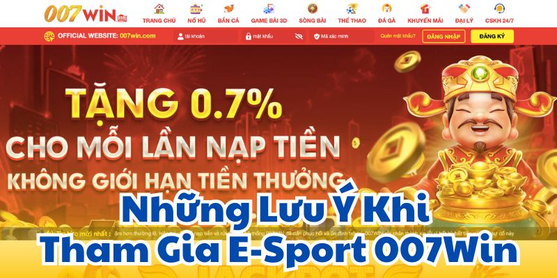 Những Lưu Ý Khi Tham Gia E-Sport 007Win