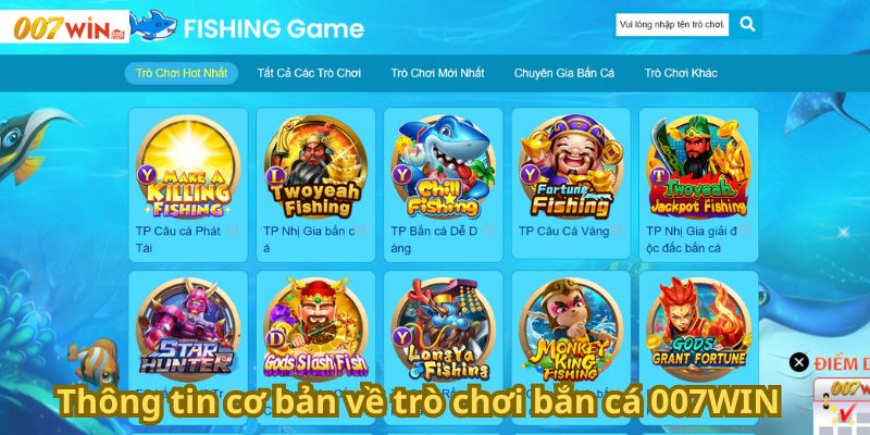 Thông tin cơ bản về trò chơi bắn cá 007win