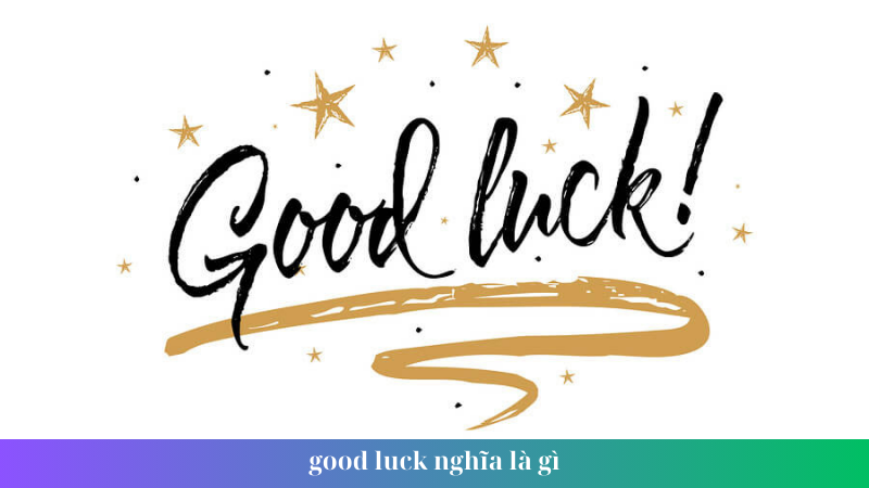 good luck nghia la gi