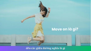 move on nghia la gi