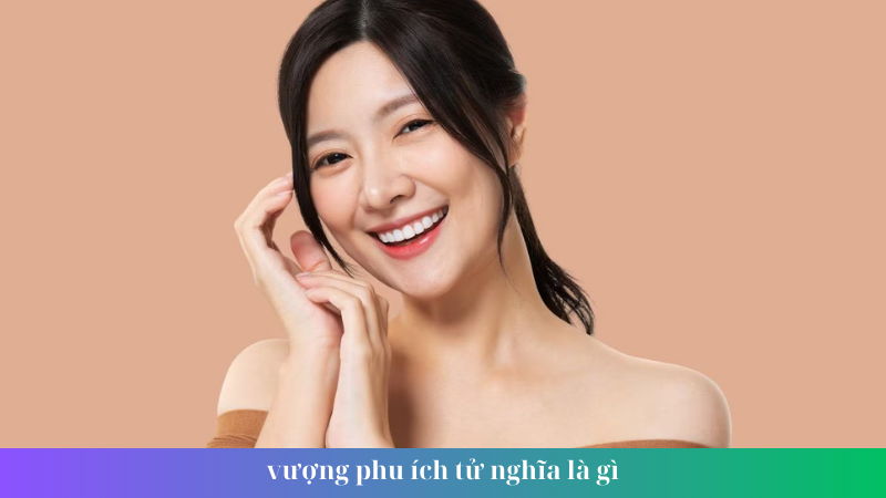 vuong phu ich tu nghia la gi